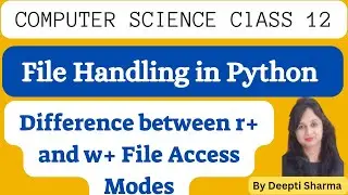 Difference between r+ and w+ File Access Modes (With Practical Examples) | File Handling in Python