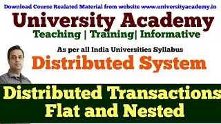 DS37:Distributed Transactions: Flat and nested distributed transactions  in distributed sustem