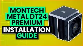 Montech Metal DT24 Premium - Installation Guide
