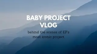 Baby Project Vlog Pt. 1