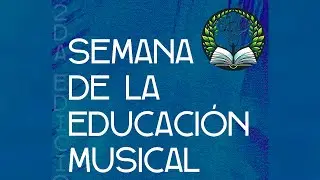 ¿QUÉ ES LA SEMANA DE LA EDUCACIÓN MUSICAL?
