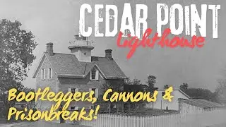Cedar Point Lighthouse History