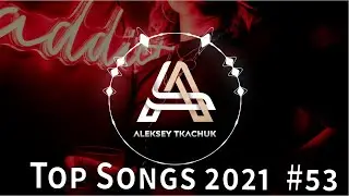 Top Songs 2021 💥 Playlist 2021 💥 Popular Music 2021 #53