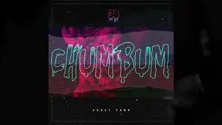 Chum Bum - Ghost Town
