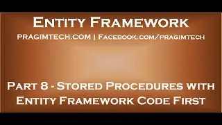 Part 8   Using stored procedures with entity framework code first approach