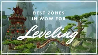 Best Zones for Leveling in World of Warcraft