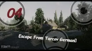 Escape From Tarcov lets play 4 German