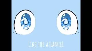 Eyes blue like the atlantic 🩵💙🌊💦💧 [Meme animation] [OC]