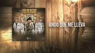 Ando Que Me Lleva - Los Titanes De Durango