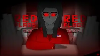 RED FLAGS // Animation