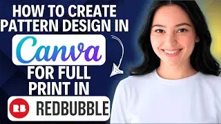 How To Create Pattern Design In Canva For Full Print In Redbubble 2025 (Quick Tutorial)