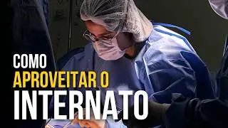 5 dicas para aproveitar o MÁXIMO do Internato | Faculdade de Medicina