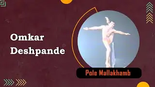 Omkar Deshpande | Pole Mallakhamb
