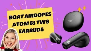 boAt airdopes atom 81 TWS Earbuds : review!!