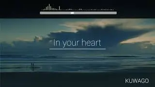 KUWAGO-In your heart
