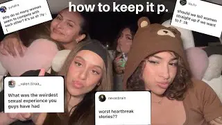 POV: we are ur older sisters GIRL TALK