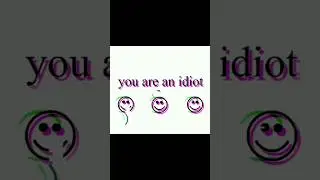 you are idiot🙂 #capcut #edit #fypシ