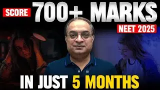 NEET 2025 Strategy : How To Score 700+ In 8 Months | NEET 2025 Complete Roadmap