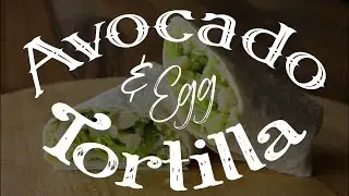 Easy Vegetarian Avocado & Egg Tortilla Lunch Recipe!