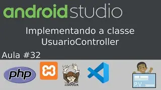 [Android Studio + PHP] Aula 32 - Implementando a classe UsuarioController