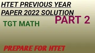 Htet previous year paper tgt math 2022 part 2