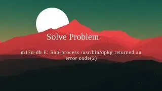 m17n-db E: Sub-process /usr/bin/dpkg returned an error code(2)