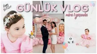 Mira’nın İlk Yaş Partisi 🎂 Hazırlık + Kutlama Vlogu 