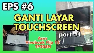 CARA GANTI LAYAR LCD TOUCHSCREEN LEPTOP NOTEBOOK ASUS VIVOBOOK FLIP 12 TP203N PART 1