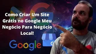 Como Criar um Site Grátis no Google Meu Negócio para Negócios Locais