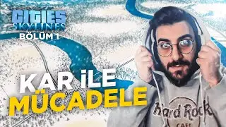 Kar İle Mücadele ! | Cities: Skylines YOUTUBE ÖZEL SERİ !