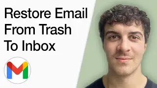 How To Restore An Email From Trash To The Inbox In Gmail (Full 2025 Guide)