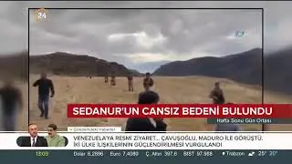 Sedanur'un cansiz bedeni bulundu