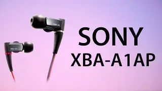 Видеообзор на Наушники Sony XBA-A1AP (Review Sony XBA-A1AP headphones)