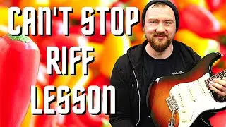 How To Really Play Cant Stop | RHCP Guitar Tutorial & Technique Breakdown