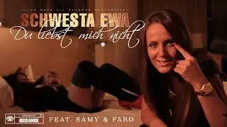 SCHWESTA EWA feat. FARD & SAMY - Du liebst mich nicht ► Produziert von The BREED