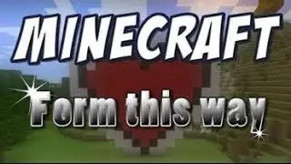 Form This Way - Minecraft Parody of Born this Way