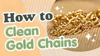 How to Clean Gold Chains
