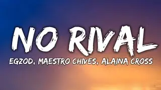 Egzod, Maestro Chives & Alaina Cross - No Rival (Lyrics)