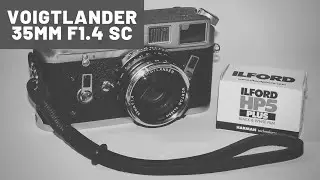 Voigtlander 35mm f1.4 SC Single Coated Lens - Leica M4 - Ilford HP5 at ISO400