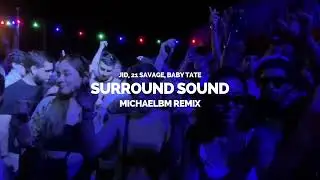 JID, 21 Savage, Baby Tate - Surround Sound (MichaelBM Remix) [Latin House Gang]