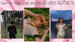 How To Make Your Picture *Blurry Aesthetic* || Picsart || Creative World
