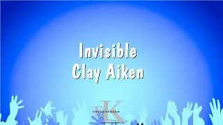Invisible - Clay Aiken (Karaoke Version)