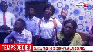 TEMPS DE DIEU AVEC LE FRERE WILLREID KANDA ET LE GROUPE LE JEUNI/SURNATUREL TV1/ADORATION