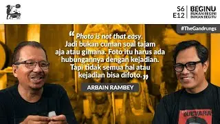 [BEGINU S6E12]: Arbain Rambey, Fotografi Jurnalistik, dan Gembira Kunci Sehat serta Kreatif