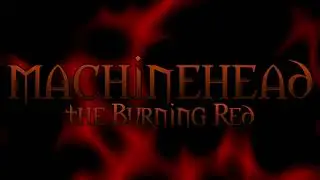 Machinehead ~ The Burning Red (lyrics)