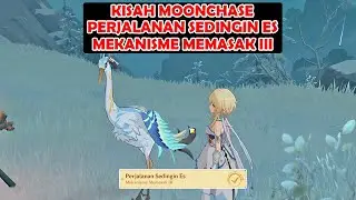 [QUEST EVENT KISAH MOONCHASE] PERJALANAN SEDINGIN ES: MEKANISME MEMASAK III | GENSHIN IMPACT