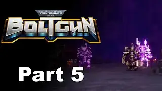 40K Boltgun - Part 5
