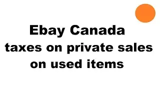 Canada Ebay taxes on USED items GST/HST