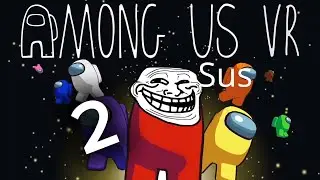 random and trolling moments in among us vr 2. featuring a YouTuber #amongus #viralvideo