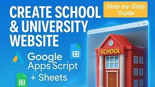Create a School & University Website System Web App with Apps Script| Step-by-Step Guide 